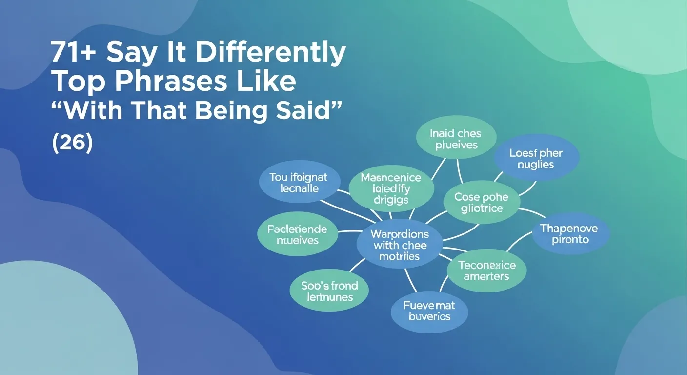 Another Way to Say With That Being Said