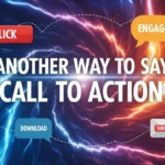 Another Way to Say Call to Action