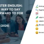 Another Way to Say Look Forward to