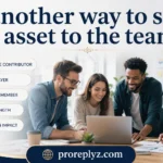 Another way to say asset to the team