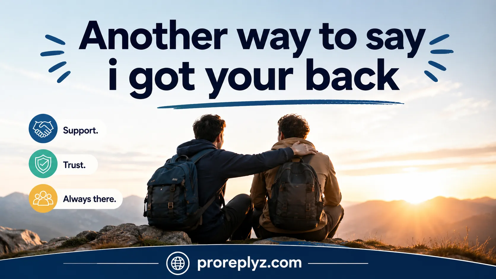 Another way to say i got your back