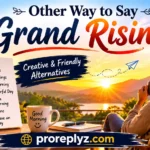Other Way to Say Grand Rising