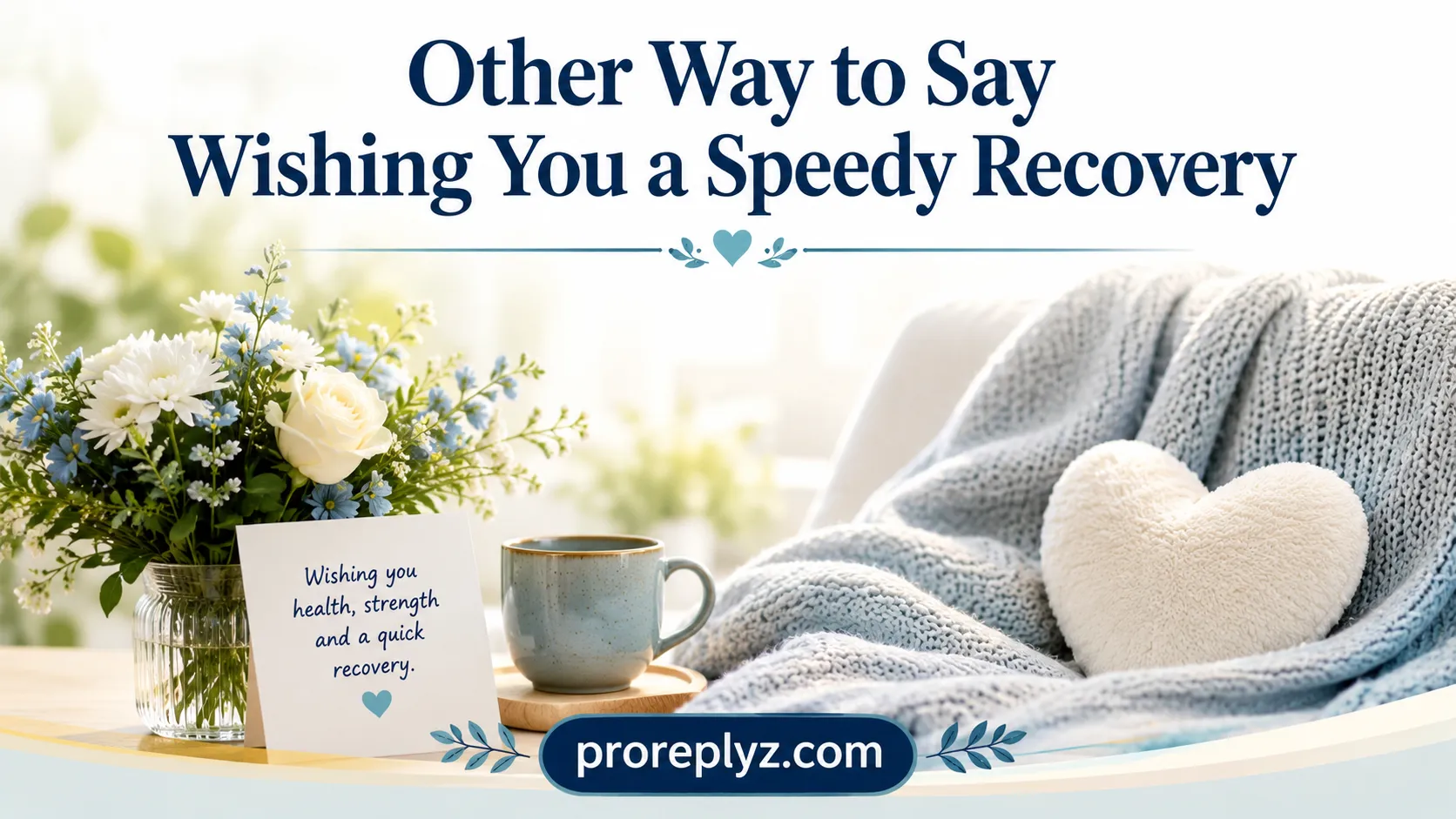 Other Way to Say Wishing You a Speedy Recovery