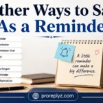 Other Ways to Say As a Reminder
