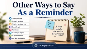 Other Ways to Say As a Reminder