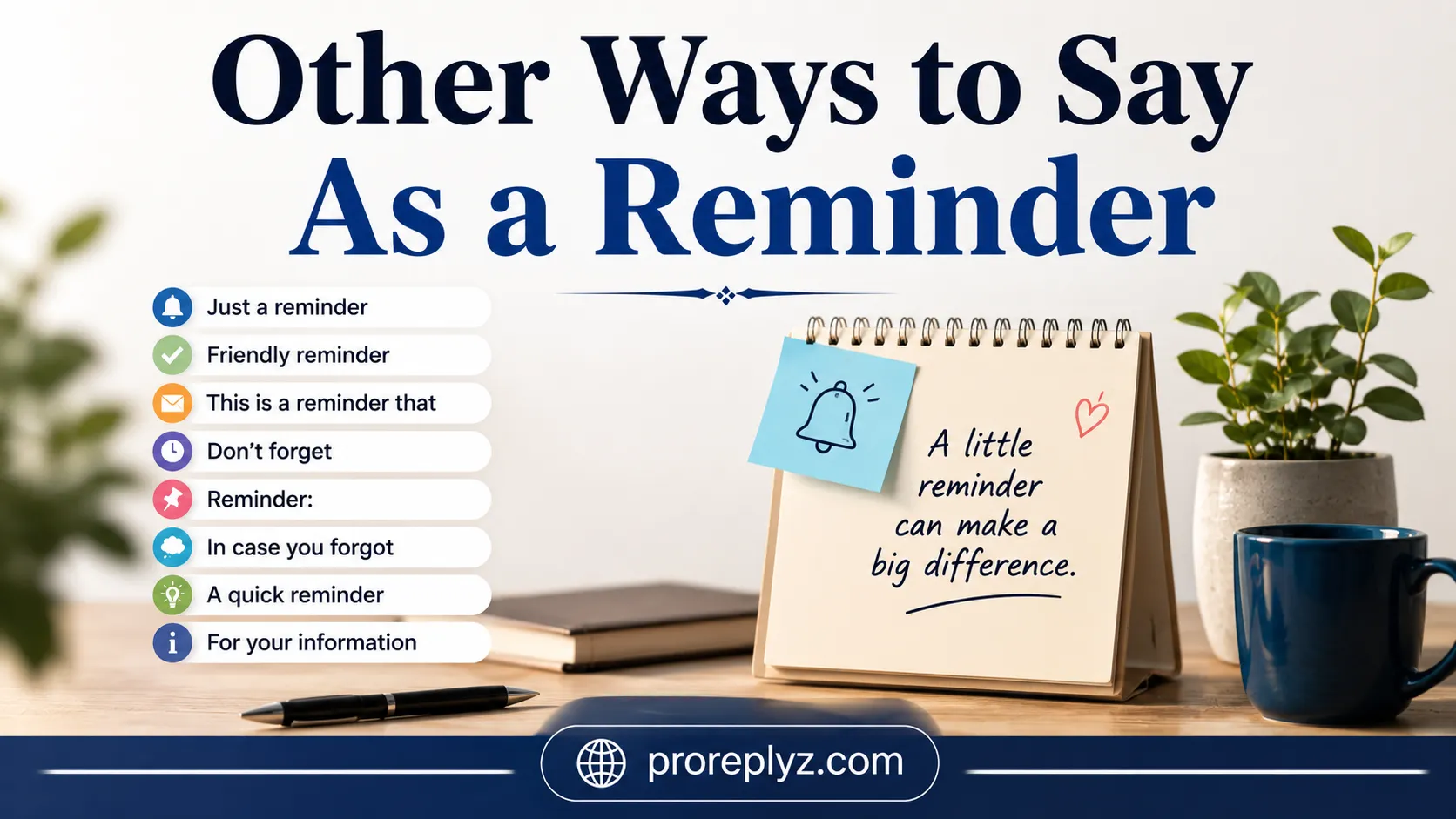 Other Ways to Say As a Reminder