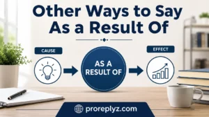 Other Ways to Say As a Result Of